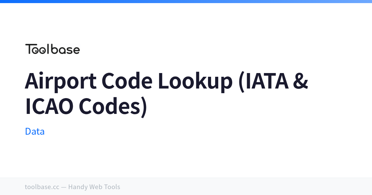 Airport Code Lookup (IATA & ICAO Codes) | Data | Toolbase