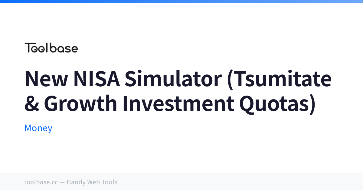 New NISA Simulator (Tsumitate & Growth Investment Quotas) | Money ...